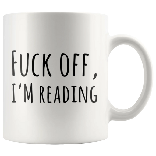 F*** Off I'm Reading Book Lover Gift Idea Ceramic Coffee Mug 11 oz - Panvola