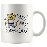 Don't Stop Meow Cat Owner Lover Dad Gift Idea Ceramic Coffee Mug 11 oz - Panvola