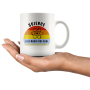 Science Like Magic But Real Coffee Mug 11 oz.