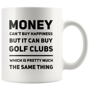 Money Can't Buy Happiness But It Can Buy Golf Clubs Coffee Mug 11 oz - Panvola