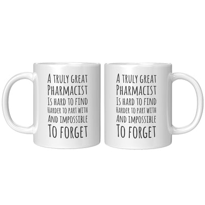 A Truly Great Pharmacist Is Hard To Find Coffee Mug 11oz White