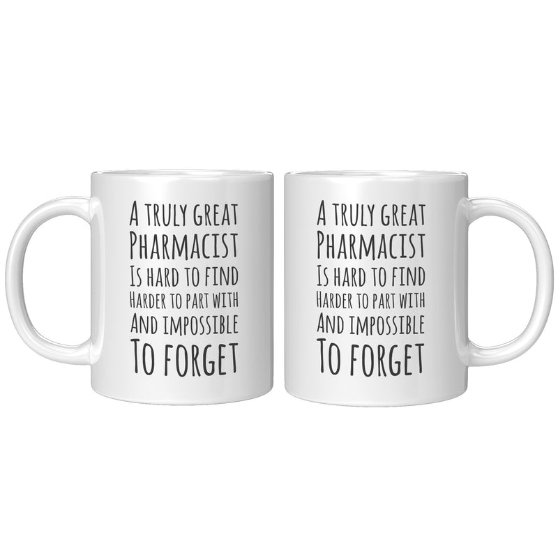 A Truly Great Pharmacist Is Hard To Find Coffee Mug 11oz White