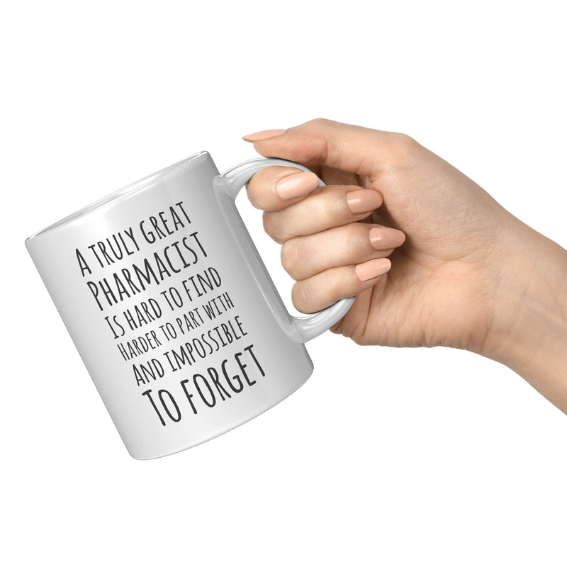 A Truly Great Pharmacist Is Hard To Find Coffee Mug 11oz White.