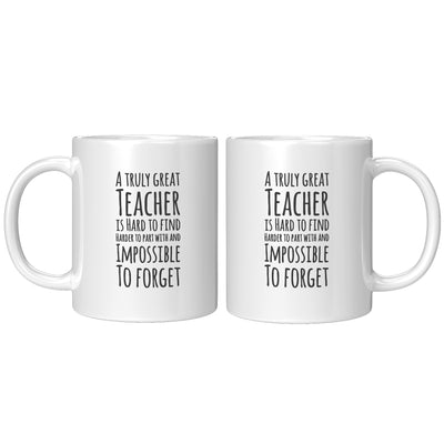 A Truly Great Teacher Is Hard To Find Coffee Mug 11 oz