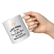 A Wise Woman Once Said "I'm Outta Here" And She Lived Happily Ever After Coffee Mug 11 oz - Panvola