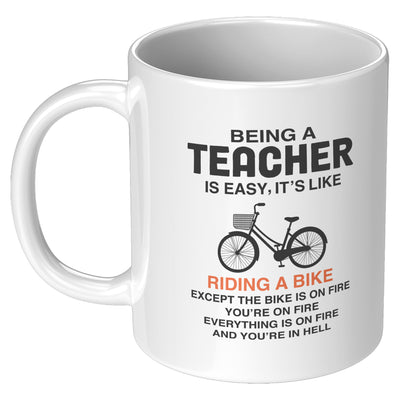 Being A Teacher is Easy, It's Like Riding A Bike On Fire and You're in Hell