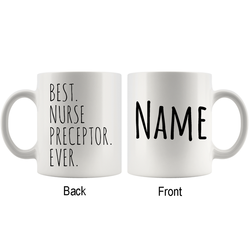 Personalized Best Nurse Preceptor Ever Customized Nursing Student Graduation RN Ceramic Coffee Mug 11oz