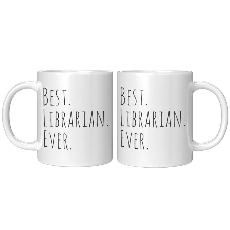 Best Librarian Ever Library Assistant Coffee Mug 11oz White - Panvola
