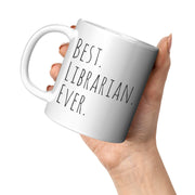 Best Librarian Ever Library Assistant Coffee Mug 11oz White - Panvola