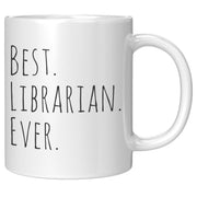 Best Librarian Ever Library Assistant Coffee Mug 11oz White - Panvola