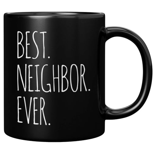 Best Neighbor Ever Goodbye Housewarming Gift Coffee Mug 11 oz Black - Panvola