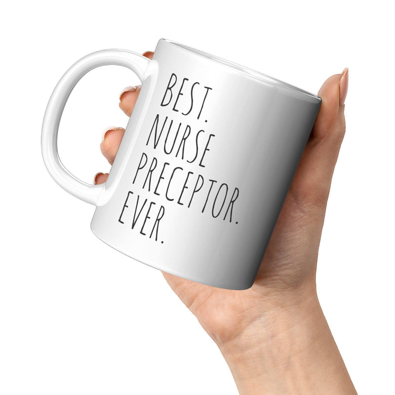 Best Nurse Preceptor Ever Ceramic Coffee Mug 11 oz.