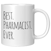 Best Pharmacist Ever Ceramic Coffee Mug 11oz White.