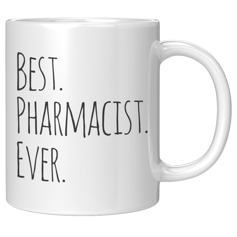 Best Pharmacist Ever Ceramic Coffee Mug 11oz White.