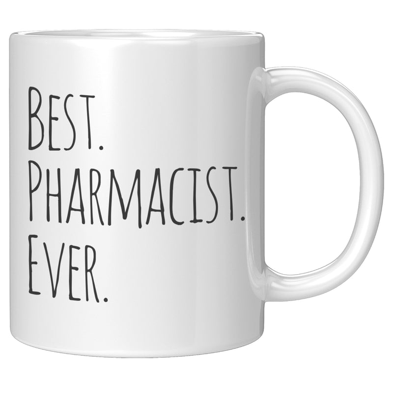 Best Pharmacist Ever Ceramic Coffee Mug 11oz White