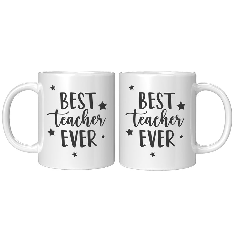 Best Teacher Ever Gift From Student Coffee Mug 11 oz White
