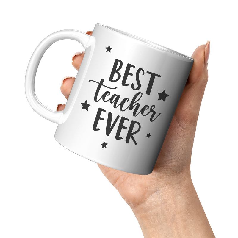 Best Teacher Ever Gift From Student Coffee Mug 11 oz White