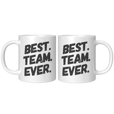 Best Team Ever Ceramic Coffee Mugs 11 oz