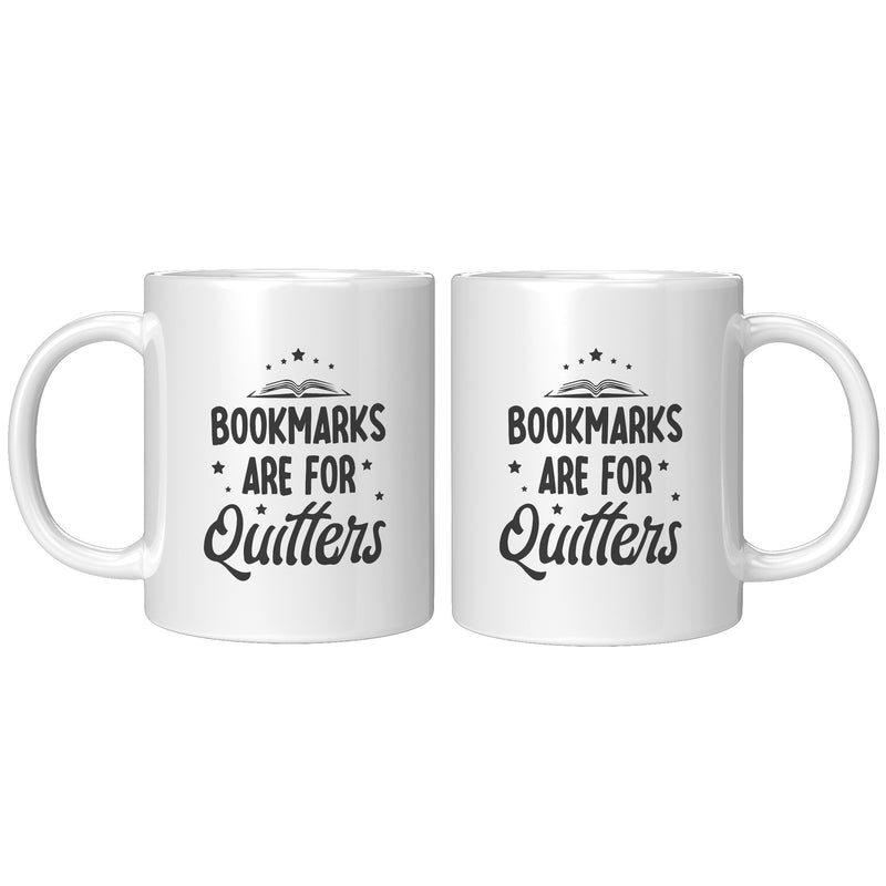 Bookmarks Are For Quitters Booklover Coffee Mug 11oz White.