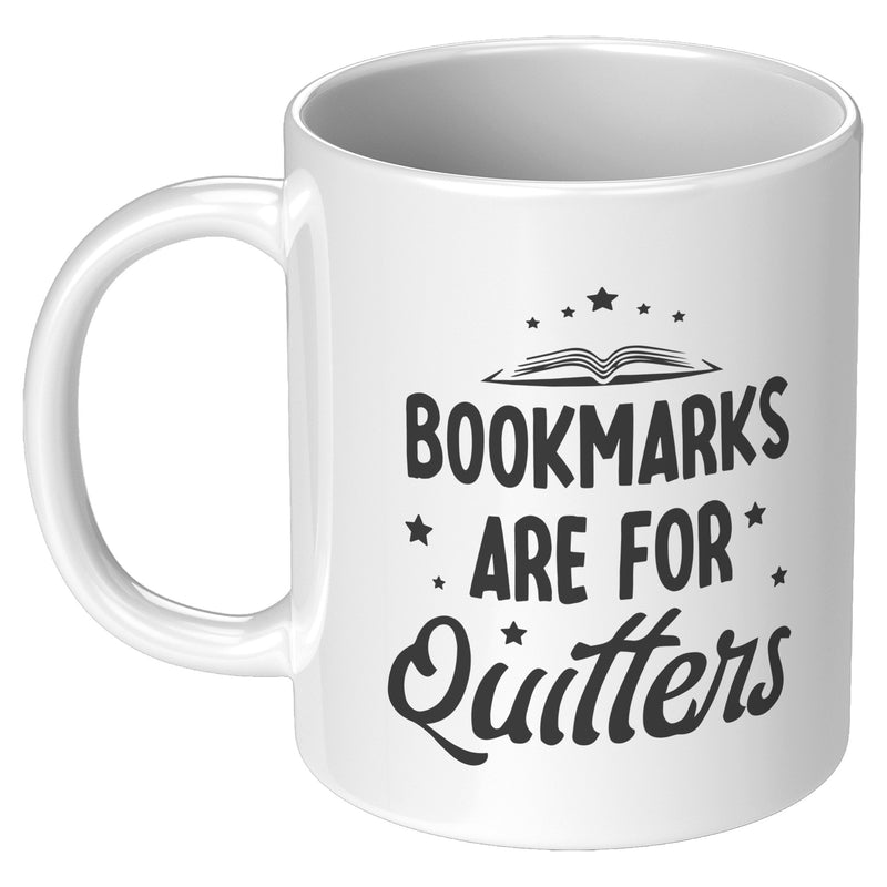 Bookmarks Are For Quitters Booklover Coffee Mug 11oz White.