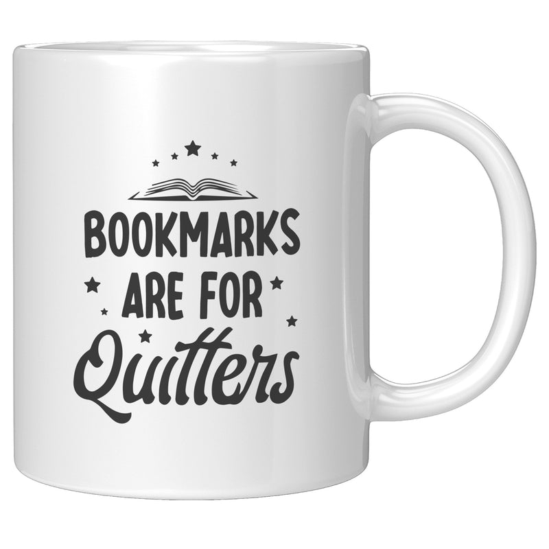 Bookmarks Are For Quitters Booklover Coffee Mug 11oz White