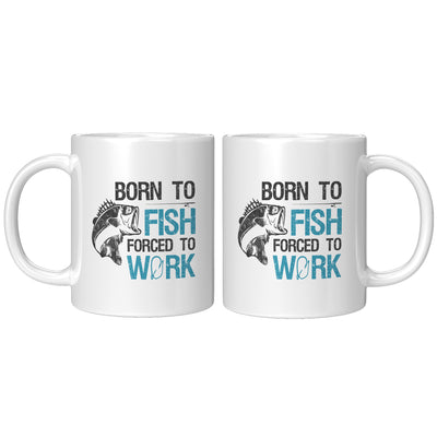 Born To Fish Forced To Work Fishing Coffee Mug 11oz White