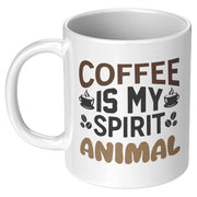 Coffee Is My Spirit Animal Ceramic Mug 11 oz - Panvola