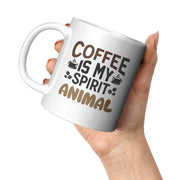 Coffee Is My Spirit Animal Ceramic Mug 11 oz - Panvola