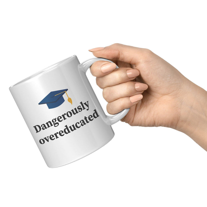 Dangerously Overeducated Coffee Mug 11oz - Panvola