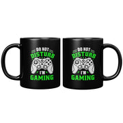 Do Not Disturb I'm Gaming Gamer Coffee Mug 11 oz Black - Panvola