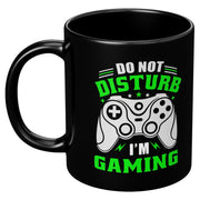 Do Not Disturb I'm Gaming Gamer Coffee Mug 11 oz Black - Panvola