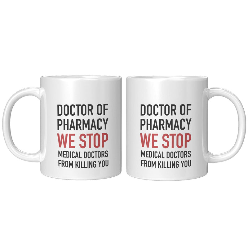 Doctor Of Pharmacy We Stop Doctors Pharmacist Ceramic Coffee Mug 11oz White.