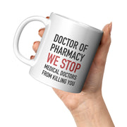 Doctor Of Pharmacy We Stop Doctors Pharmacist Ceramic Coffee Mug 11oz White.
