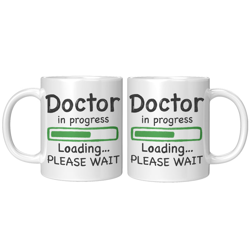 Doctor in Progress Loading Funny DR Medical Student Coffee Mug 11 oz White