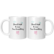 Don't Talk To Me I'm Counting Knitting Coffee Mug 11 oz.
