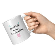 Don't Talk To Me I'm Counting Knitting Coffee Mug 11 oz.