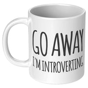 Go Away I'm Introverting Ceramic Coffee Mug 11 oz - Panvola