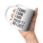 I Came I Saw I Had Anxiety So I Left Awareness Coffee Mug 11 oz - Panvola