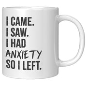 I Came I Saw I Had Anxiety So I Left Awareness Coffee Mug 11 oz - Panvola