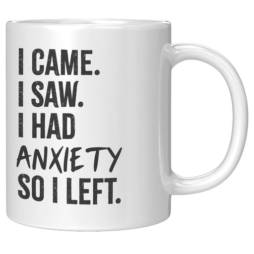 I Came I Saw I Had Anxiety So I Left Awareness Coffee Mug 11 oz - Panvola
