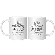 I Just Freaking Love Penguins OK? Coffee Mug 11oz - Panvola