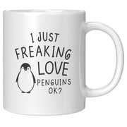 I Just Freaking Love Penguins OK? Coffee Mug 11oz - Panvola