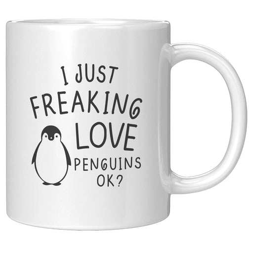 I Just Freaking Love Penguins OK? Coffee Mug 11oz - Panvola