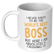 I Never Asked To Be The World's Best Boss Coffee Mug 11oz White - Panvola