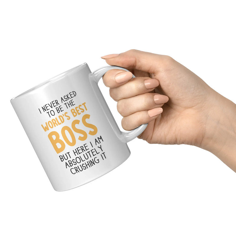 I Never Asked To Be The World's Best Boss Coffee Mug 11oz White - Panvola