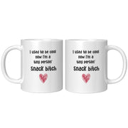 I Used To Be Cool Now I'm A Tiny Person's Snack Bitch Mom Mug 11oz.