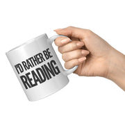 I'd Rather Be Reading Book Lover Reader Coffee Mug 11oz White - Panvola
