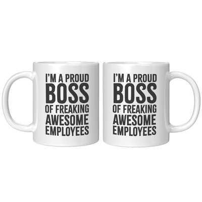 I'm A Proud Boss Coworker Ceramic Coffee Mug 11oz White