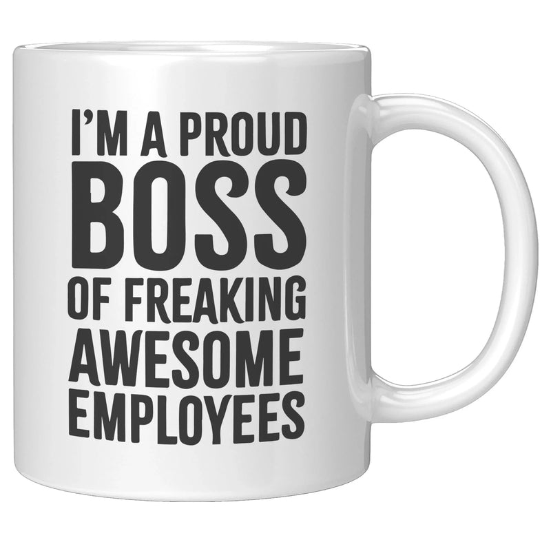 I'm A Proud Boss Coworker Ceramic Coffee Mug 11oz White - Panvola