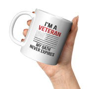 I'm A Veteran My Oath Never Expires Retired Army Coffee Mug 11 oz White - Panvola